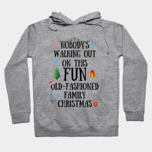 Nobodys Walking Out On This Fun Old-Fashioned Family Christmas Hoodie